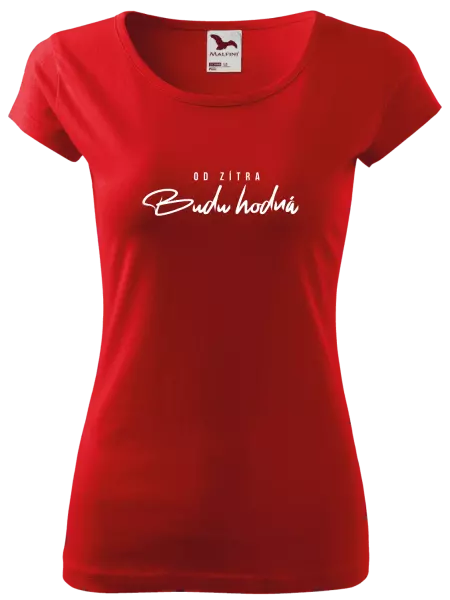 Dámské tričko Od zítra budu hodná