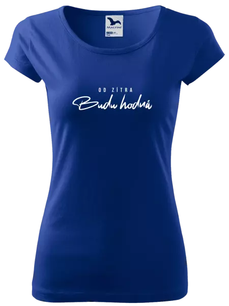 Dámské tričko Od zítra budu hodná