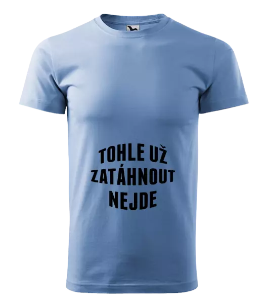 Pánské tričko Tohle už zatáhnout nejde