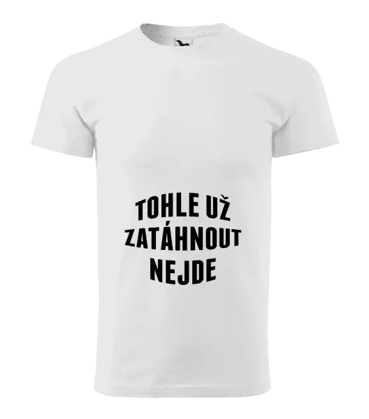 Pánské tričko Tohle už zatáhnout nejde
