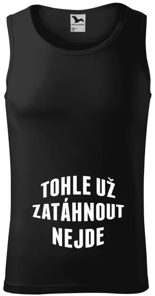 Pánské tílko Tohle už zatáhnout nejde