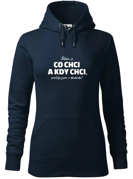 Dámská mikina Dělám si co chci a kdy chci, protože jsem v důchodu!