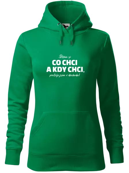 Dámská mikina Dělám si co chci a kdy chci, protože jsem v důchodu!