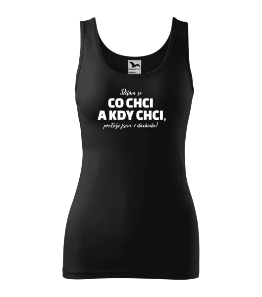 Dámské tílko Dělám si co chci a kdy chci, protože jsem v důchodu!