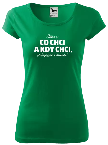 Dámské tričko Dělám si co chci a kdy chci, protože jsem v důchodu!