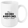 Hrnek Dělám si co chci a kdy chci, protože jsem v důchodu!