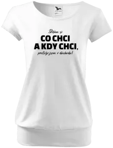 Dámské tričko Dělám si co chci a kdy chci, protože jsem v důchodu!