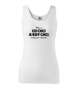 Dámské tílko Dělám si co chci a kdy chci, protože jsem v důchodu!