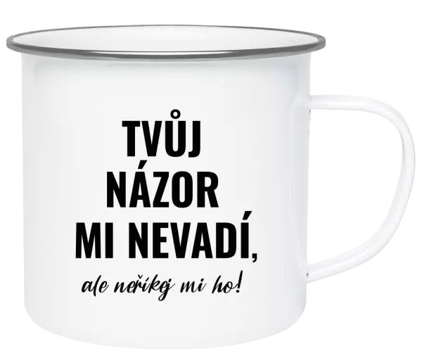 Plecháček Tvůj názor mi nevadí, ale neříkej mi ho!