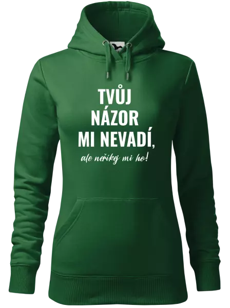 Dámská mikina Tvůj názor mi nevadí, ale neříkej mi ho!