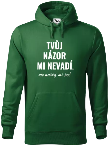 Pánská mikina Tvůj názor mi nevadí, ale neříkej mi ho!