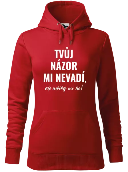 Dámská mikina Tvůj názor mi nevadí, ale neříkej mi ho!
