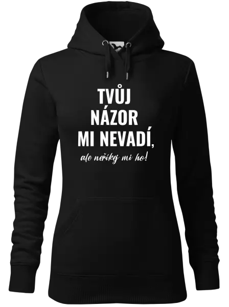 Dámská mikina Tvůj názor mi nevadí, ale neříkej mi ho!