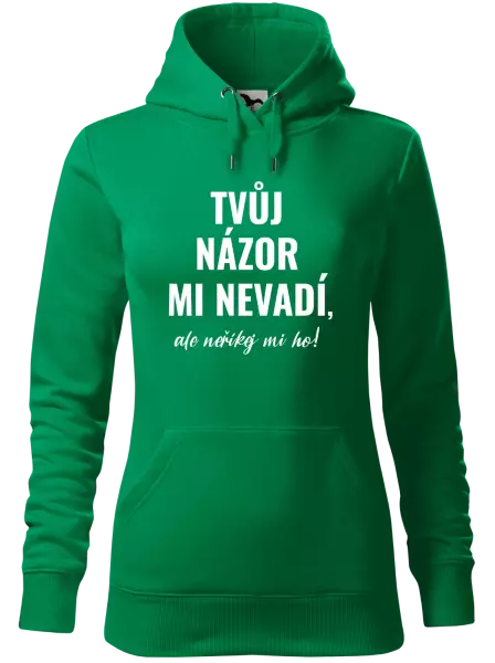 Dámská mikina Tvůj názor mi nevadí, ale neříkej mi ho!