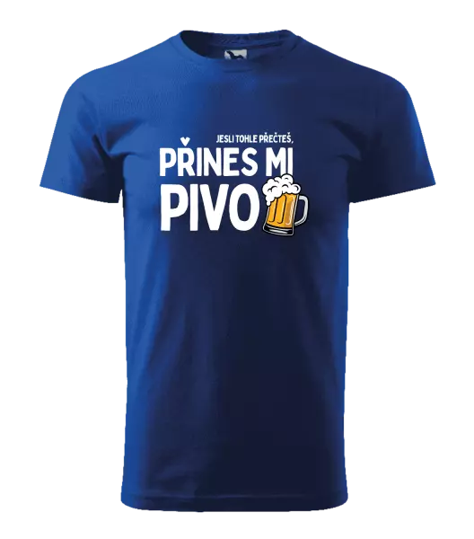 Pánské tričko Jestli tohle přečteš, přines mi pivo