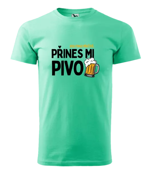 Pánské tričko Jestli tohle přečteš, přines mi pivo