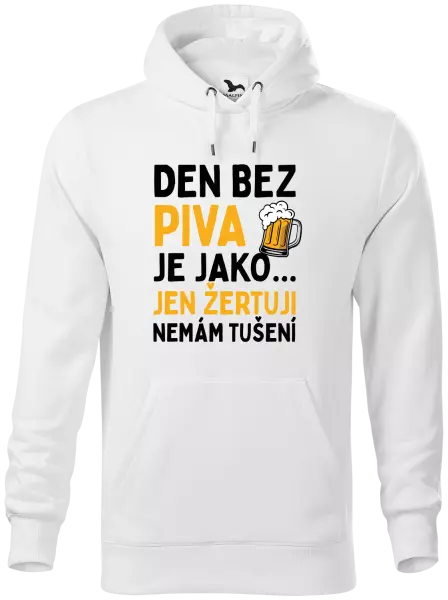 Pánská mikina Den bez piva je jako... jen žertuji, nemám tušení