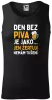 Pánské tílko Den bez piva je jako... jen žertuji, nemám tušení