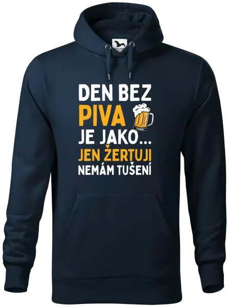 Pánská mikina Den bez piva je jako... jen žertuji, nemám tušení