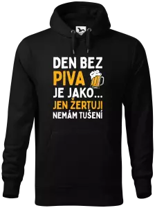 Pánská mikina Den bez piva je jako... jen žertuji, nemám tušení