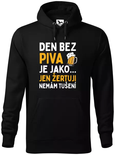 Pánská mikina Den bez piva je jako... jen žertuji, nemám tušení