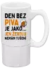 Půllitr Den bez piva je jako... jen žertuji, nemám tušení