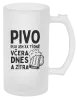 Půllitr Pivo piju jen 3x týdně, včera, dnes a zítra