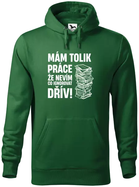 Pánská mikina Mám tolik práce, že nevím, co ignorovat dřív