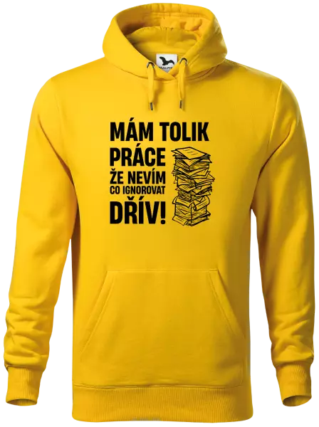 Pánská mikina Mám tolik práce, že nevím, co ignorovat dřív
