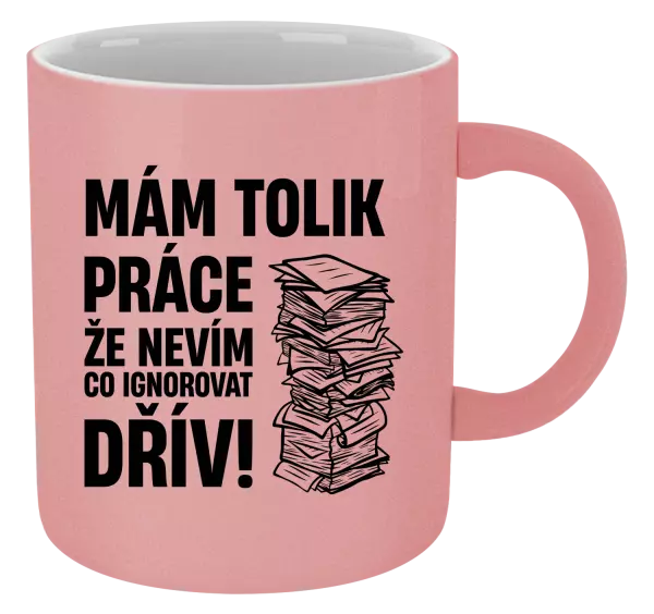 Metalický hrnek Mám tolik práce, že nevím, co ignorovat dřív