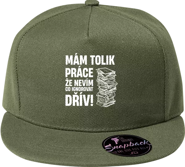 Snapback kšiltovka Mám tolik práce, že nevím, co ignorovat dřív