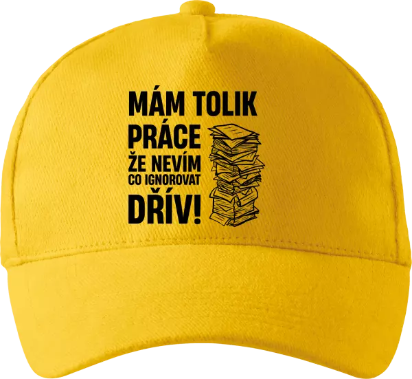 Kšiltovka Mám tolik práce, že nevím, co ignorovat dřív