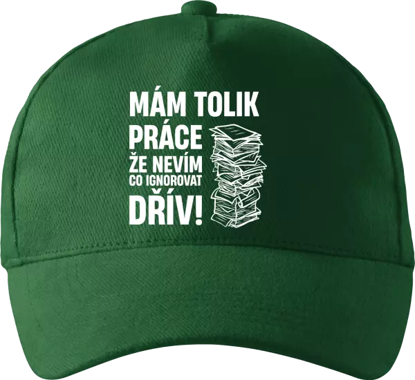 Kšiltovka Mám tolik práce, že nevím, co ignorovat dřív