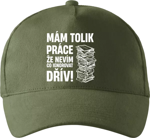 Kšiltovka Mám tolik práce, že nevím, co ignorovat dřív