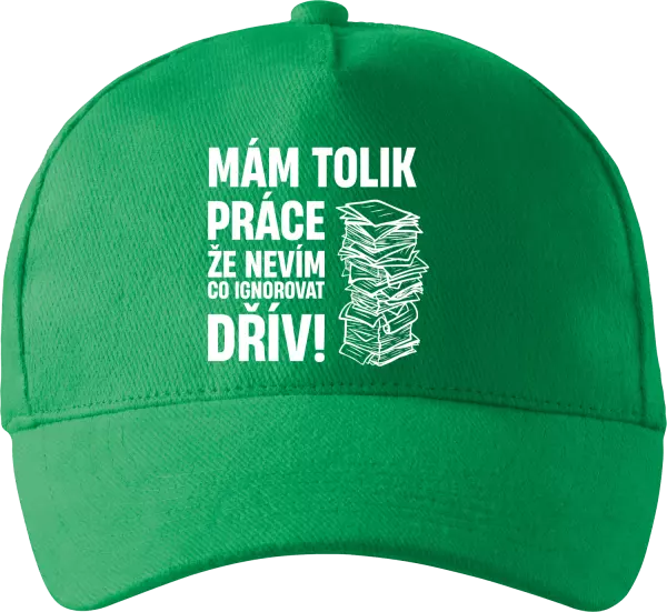 Kšiltovka Mám tolik práce, že nevím, co ignorovat dřív