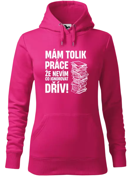 Dámská mikina Mám tolik práce, že nevím, co ignorovat dřív