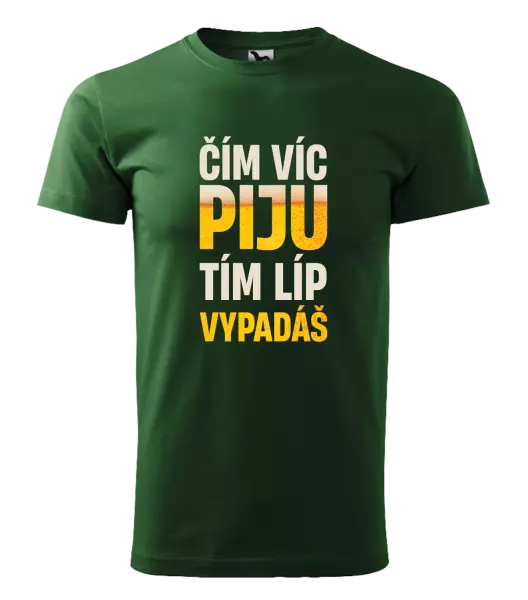 Pánské tričko Čím víc piju, tím líp vypadáš