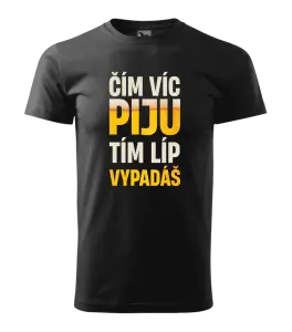 Pánské tričko Čím víc piju, tím líp vypadáš