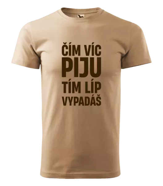 Pánské tričko Čím víc piju, tím líp vypadáš