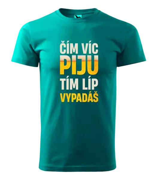 Pánské tričko Čím víc piju, tím líp vypadáš