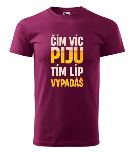 Pánské tričko Čím víc piju, tím líp vypadáš