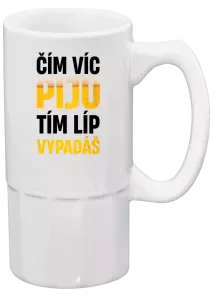 Půllitr Čím víc piju, tím líp vypadáš