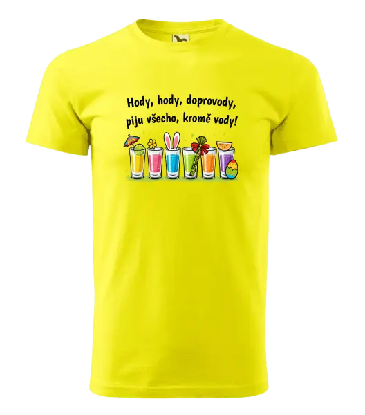 Pánské velikonoční tričko Hody, hody, doprovody, piju všechno kromě vody!