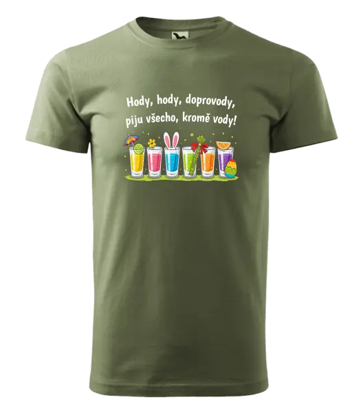Pánské velikonoční tričko Hody, hody, doprovody, piju všechno kromě vody!