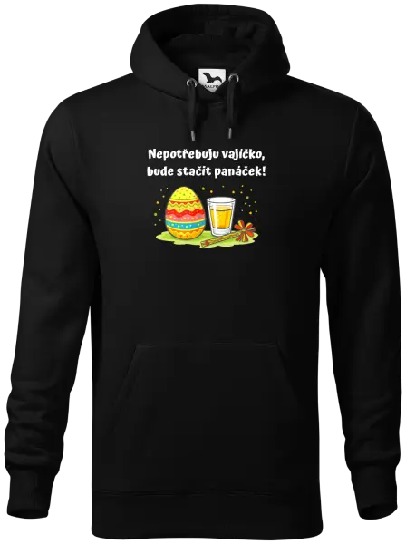 Pánská mikina Nepotřebuju vajíčko, bude stačit panáček!