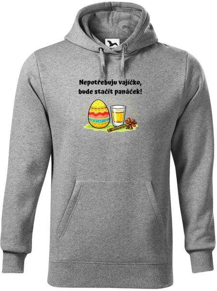 Pánská mikina Nepotřebuju vajíčko, bude stačit panáček!