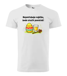 Pánské velikonoční tričko Nepotřebuju vajíčko, bude stačit panáček!