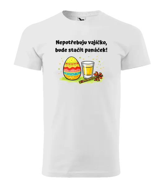 Pánské velikonoční tričko Nepotřebuju vajíčko, bude stačit panáček!