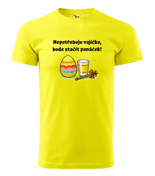 Pánské velikonoční tričko Nepotřebuju vajíčko, bude stačit panáček!