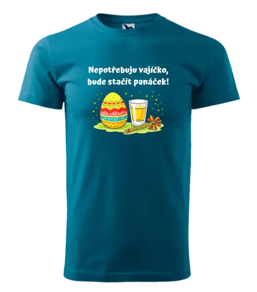 Pánské velikonoční tričko Nepotřebuju vajíčko, bude stačit panáček!